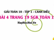 Giải bài 4 trang 19 Toán 10 tập 1 SGK Cánh Diều